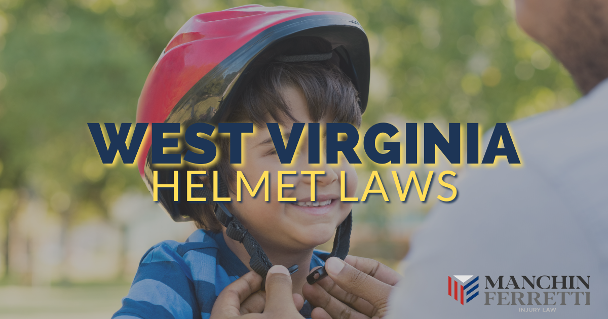 West Virginia Helmet Law | Manchin Ferretti Injury Law